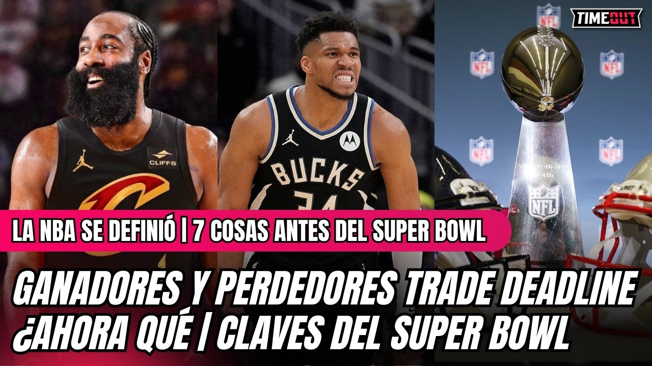 GANADORES y PERDEDORES trade deadline. Las CLAVES y previa del Super Bowl LX. | Timeout Cap. 86