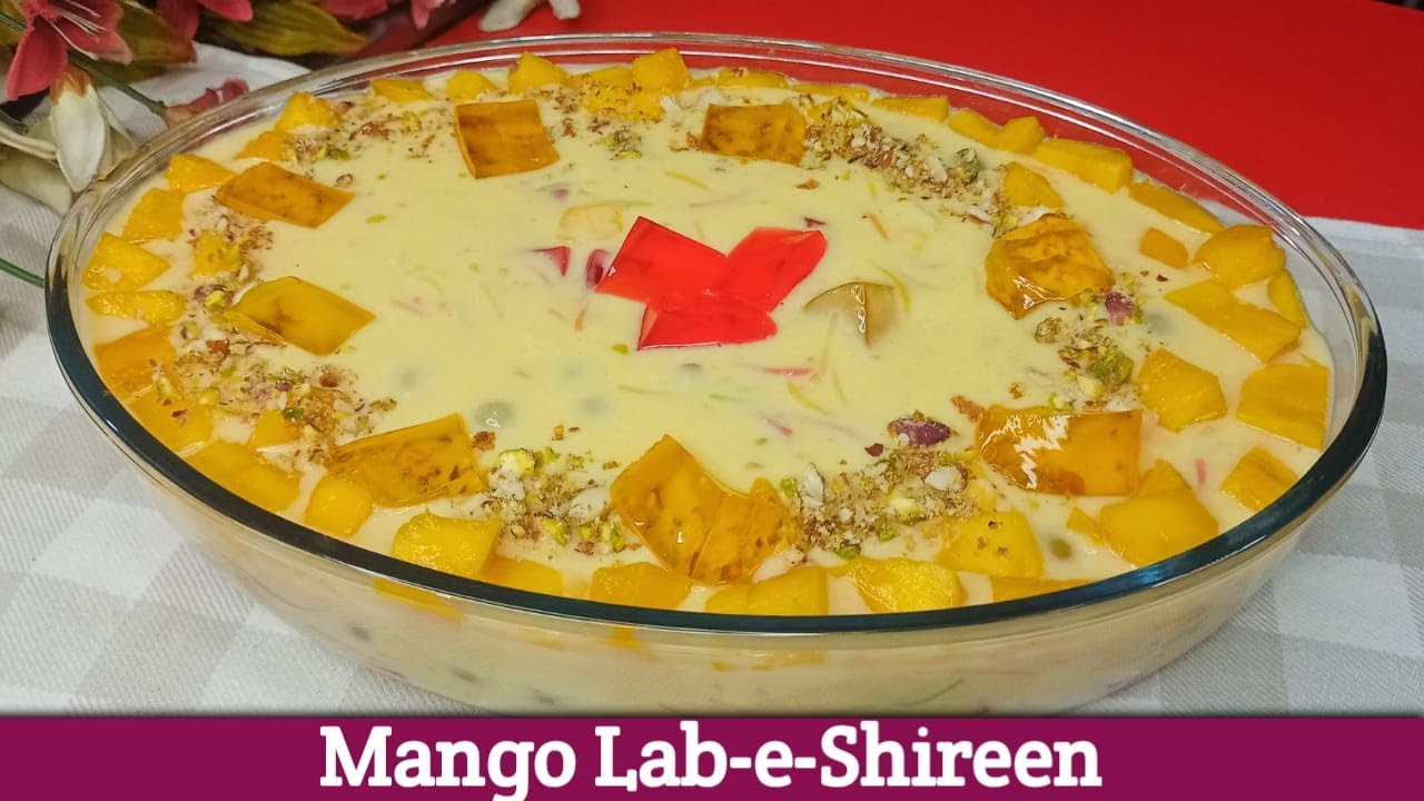 Mango Lab-e-Shireen Recipe | Mango Dessert Recipes | Lab-e-Shireen Recipe | Dessert Recipes
