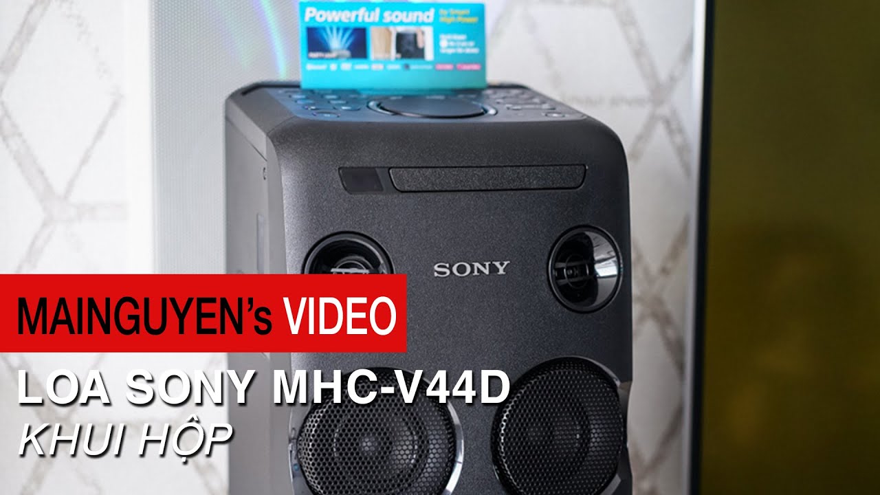 Khui thùng Sony MHC-V44D - Thêm LDAC, vỏ nhám tay, hát karaoke