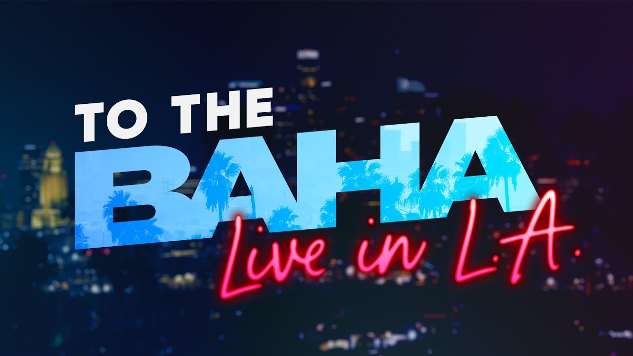 TO THE BAHA L.A. TAKEOVER