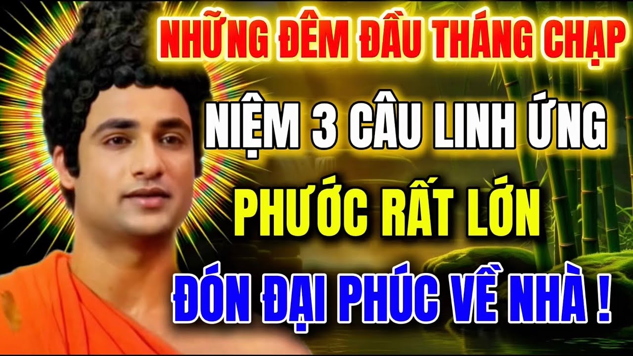 Những Đêm Đầu Tháng Chạp - Niệm 3 Câu Linh Ứng - Đón Đại Phúc Về Nhà !