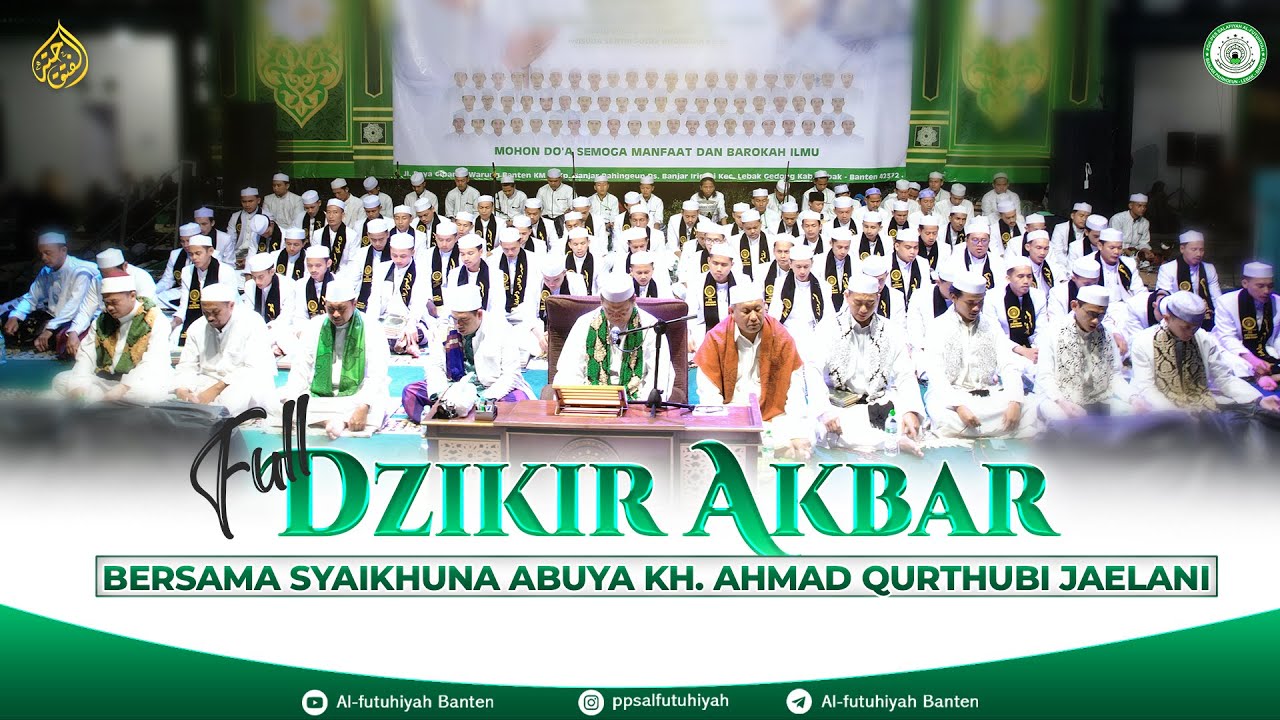 [FULL] DZIKIR AKBAR BERSAMA SYAIKHUNA ABUYA KH. AHMAD QURTHUBI JAELANI