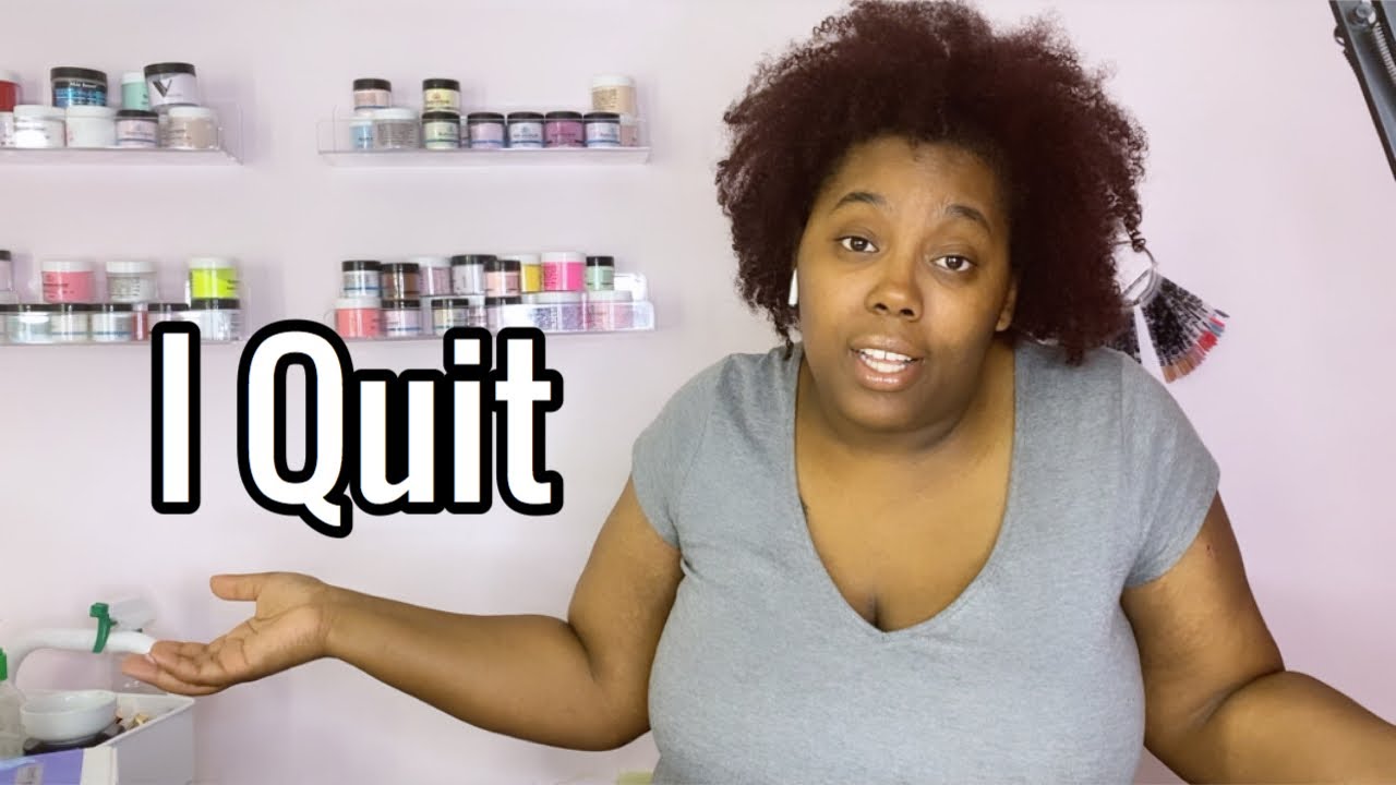 WHY I WANT TO QUIT DOING NAILS! MY JOURNEY TO BECOMING A NAIL TECH