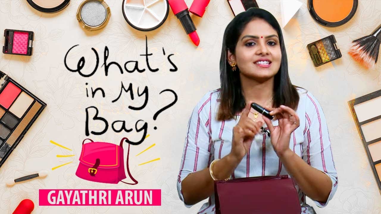 What's In My Bag with actress Gayathri Arun | 