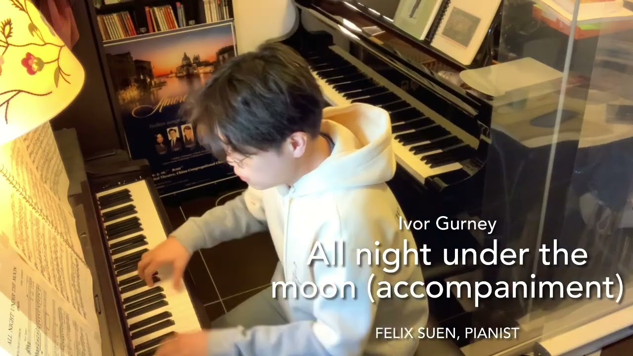 All night under the moon (accompaniment) ATCL | LRSM | MMO (Gurney) Felix Suen | ABRSM
