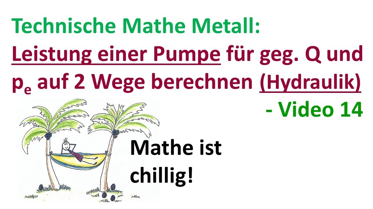 Leistung einer Pumpe (Pumpenleistung) für geg. Q und pe auf 2 Wege berechnen (Hydraulik)  - Video 14