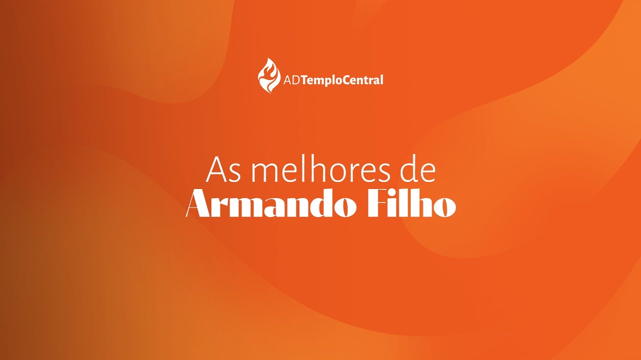 AD Templo Central | Culto | As Melhores de Armando Filho