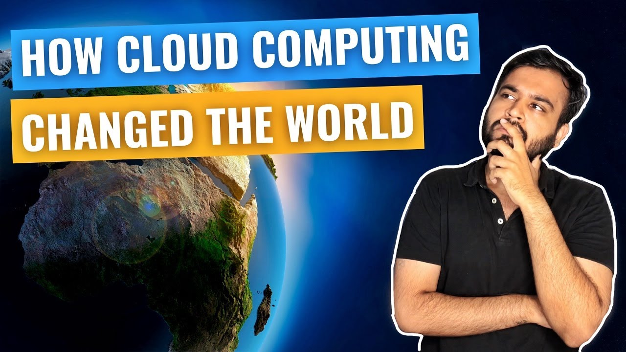How Cloud Computing changed the world!