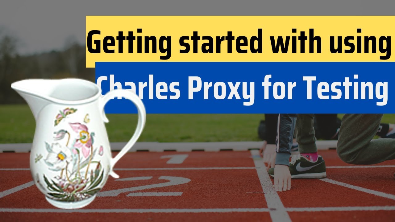 Getting Started With Using Charles Proxy For Testing Tutorial