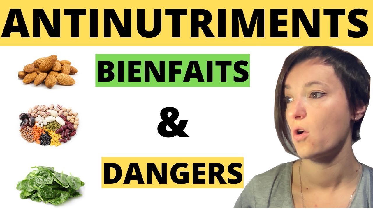 Anti Nutriments : Bienfaits et Dangers (oui, oui, bienfaits!)