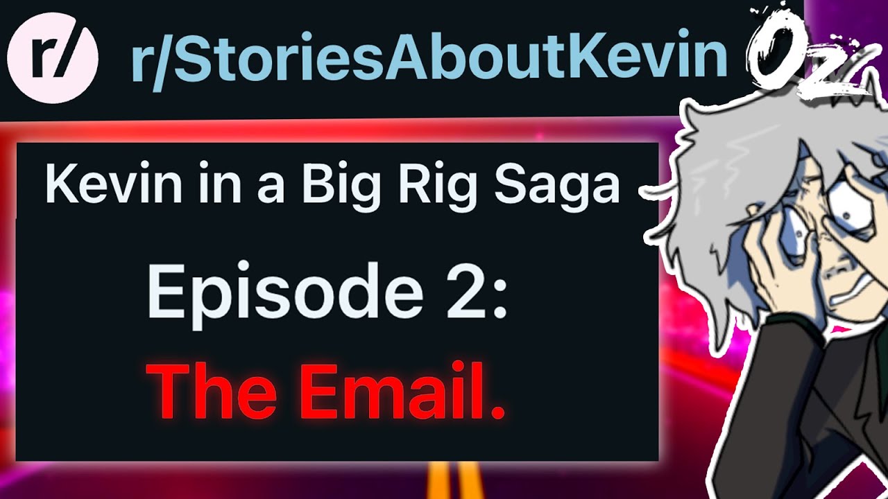 r/StoriesAboutKevin The Big Rig Kevin Saga Part 2: The Email