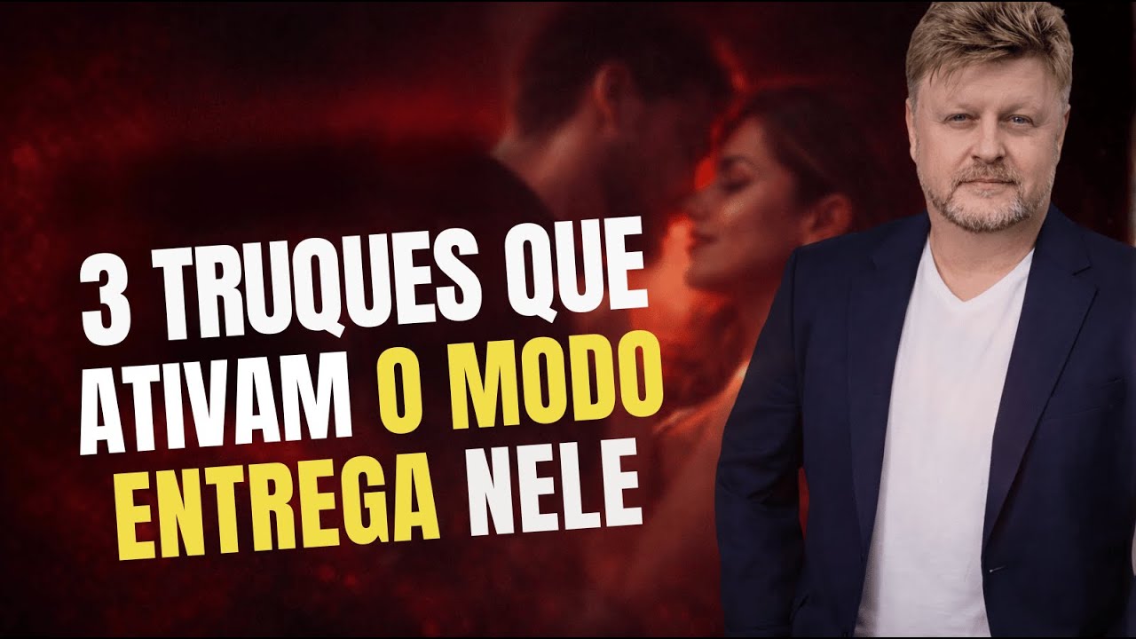 3 Truques Que Ativam o “Modo Entrega” em Qualquer HOMEM