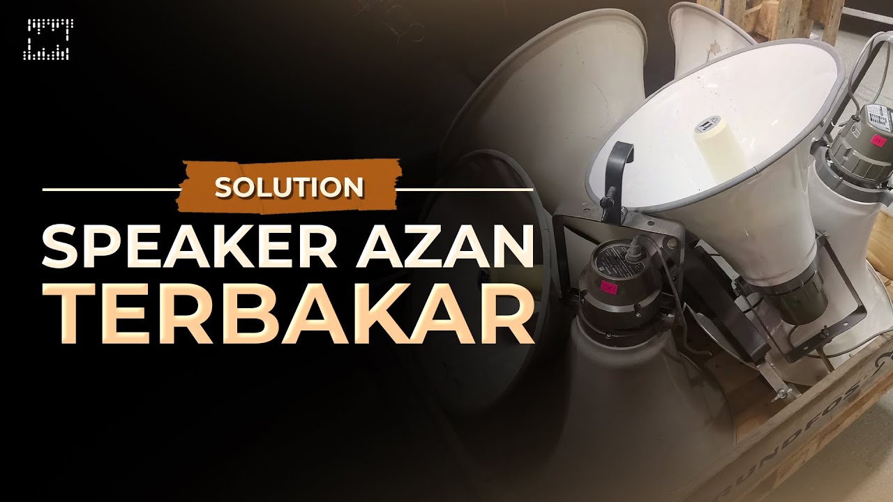[SOLUTION] Speaker Horn Azan Terbakar