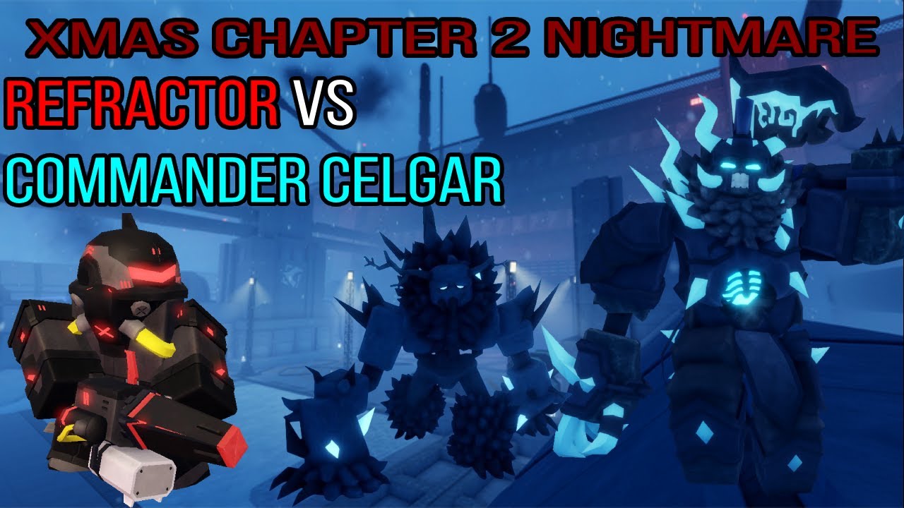 TDX | Refractor Vs Commander Celgar (XMAS Chapter 2 Nightmare)