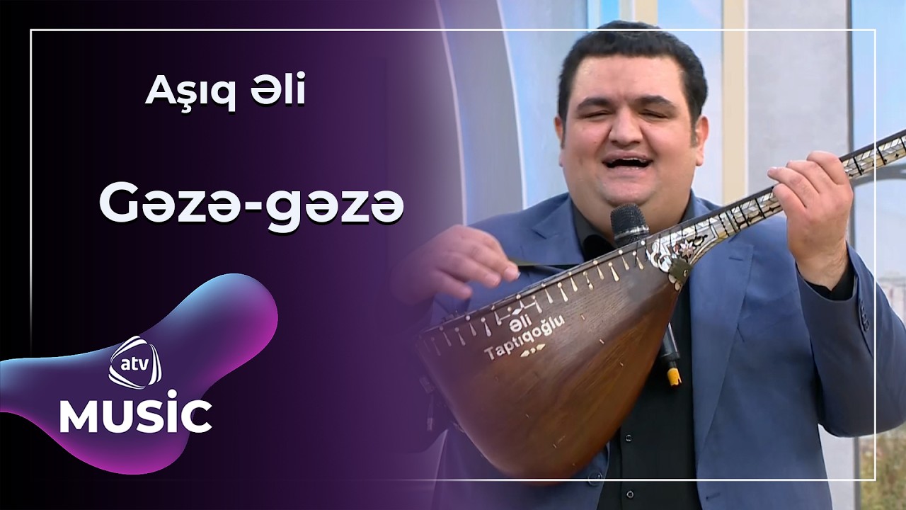 Gəzə-gəzə - Aşıq Əli