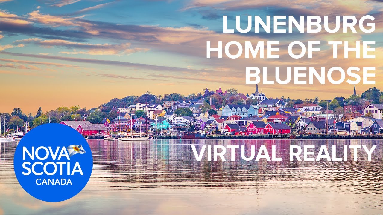 Lunenburg &ndash; Home of the Bluenose | Virtual Reality Video