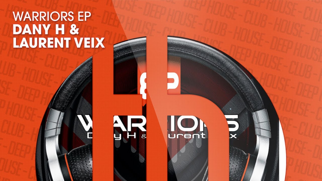 Dany H & Laurent Veix - Warriors EP (Offical)