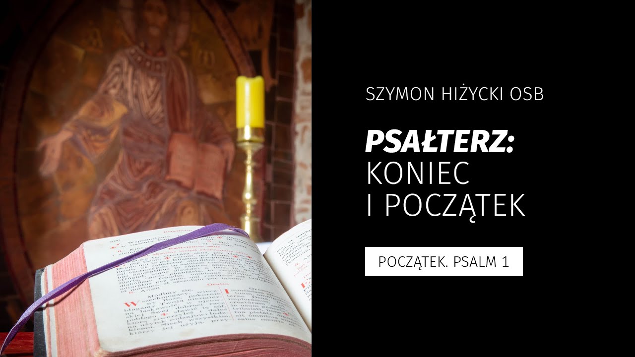Psałterz: koniec i początek / Psalm 1