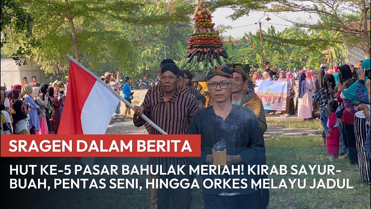 HUT ke-5 Pasar Bahulak Meriah! Kirab Sayur-Buah, Pentas Seni, Hingga Orkes Melayu Jadul