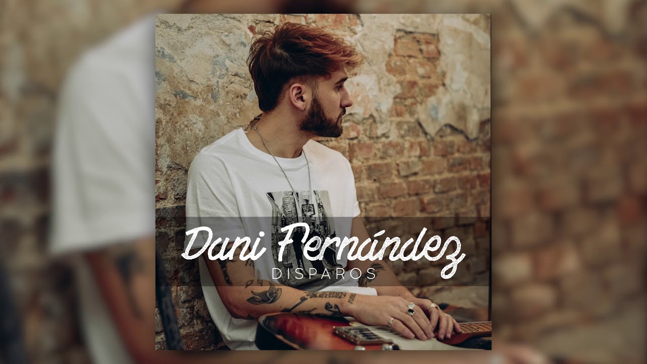Dani Fernández - Disparos (Audio Oficial)