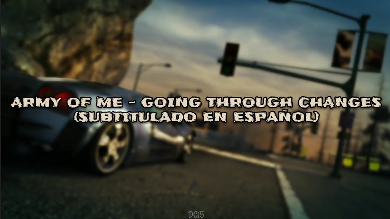 Army Of Me - Going Through Changes | Letra en español [Burnout Paradise]