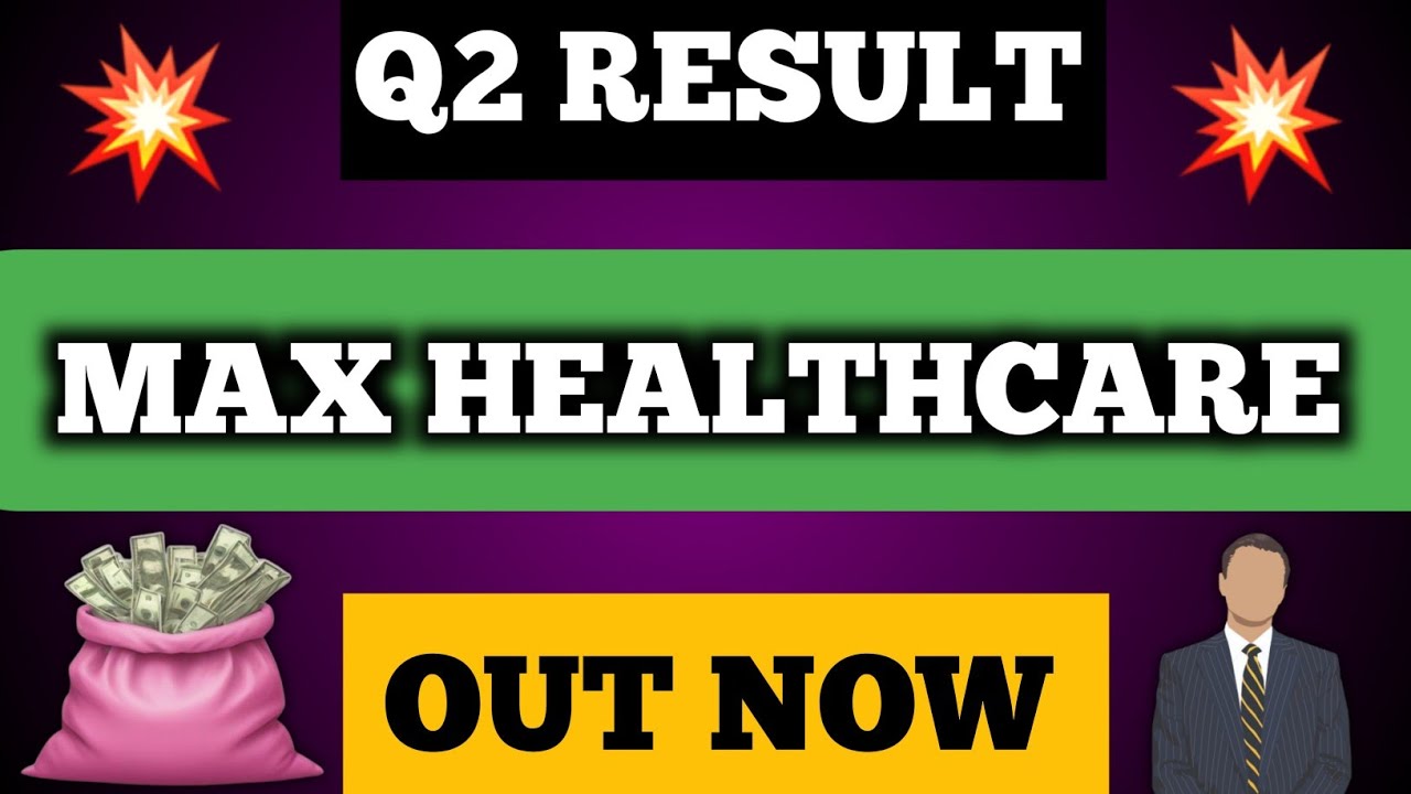 Max Healthcare Q2 Results 2025 | MAXHEALTH Share Latest Update Today