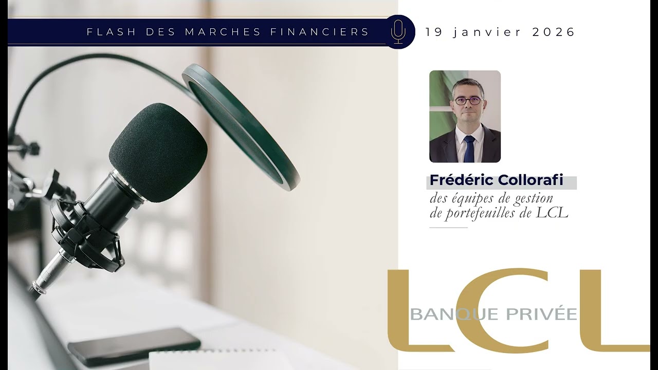 Flash des marchés financiers LCL Banque Privée - 19 janvier 2026