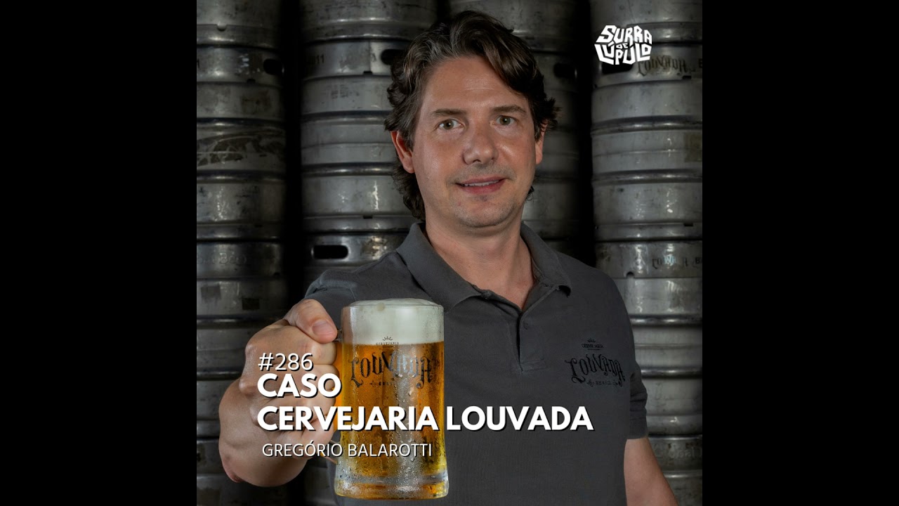 Case Cervejeiro - Cervejaria Louvada com Gregório Balarotti | Surra#286
