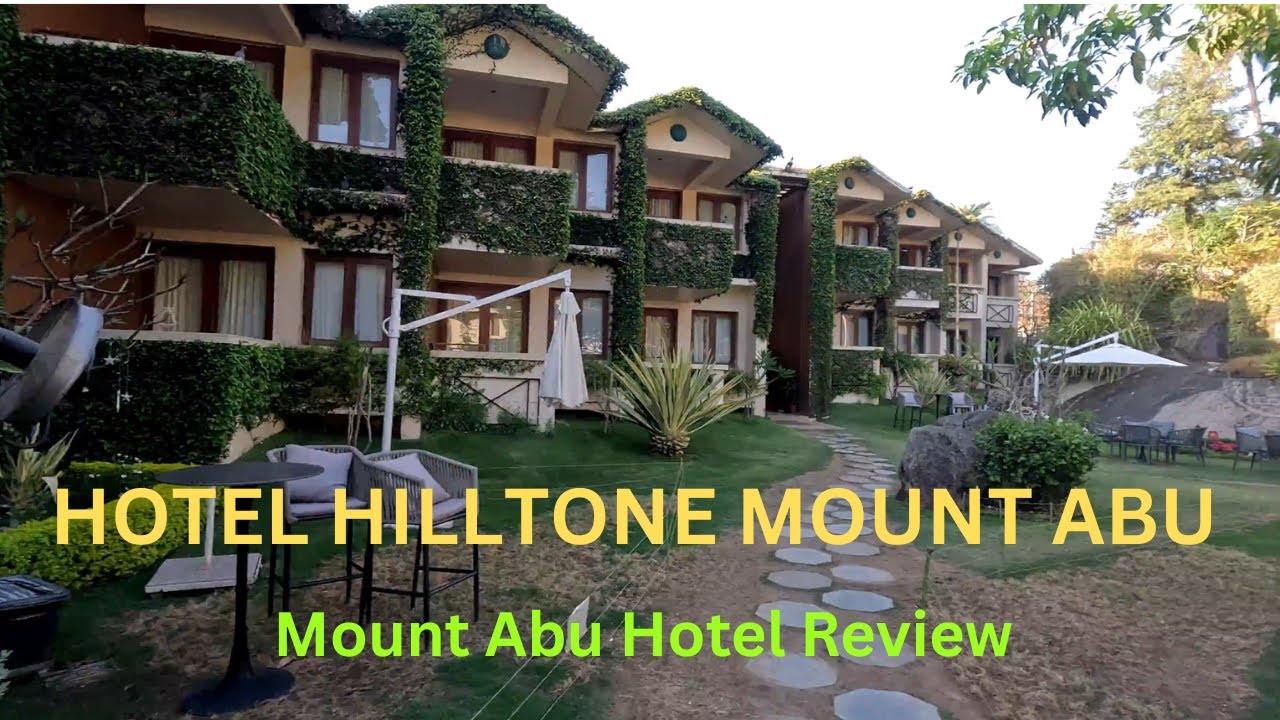 Hotel Hilltone | Mount Abu Hotel Overview | Best Hotels in Mount Abu Near Bus Stand