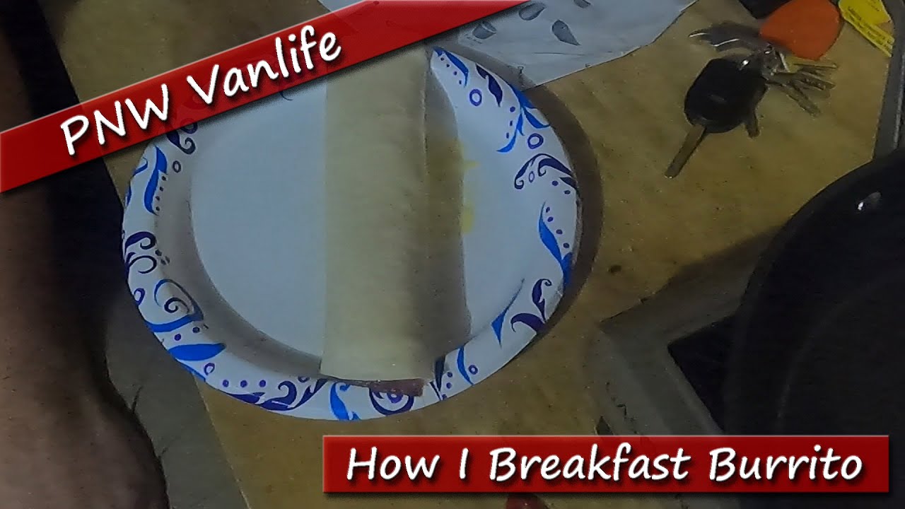 PNW Vanlife - How I Breakfast Burrito