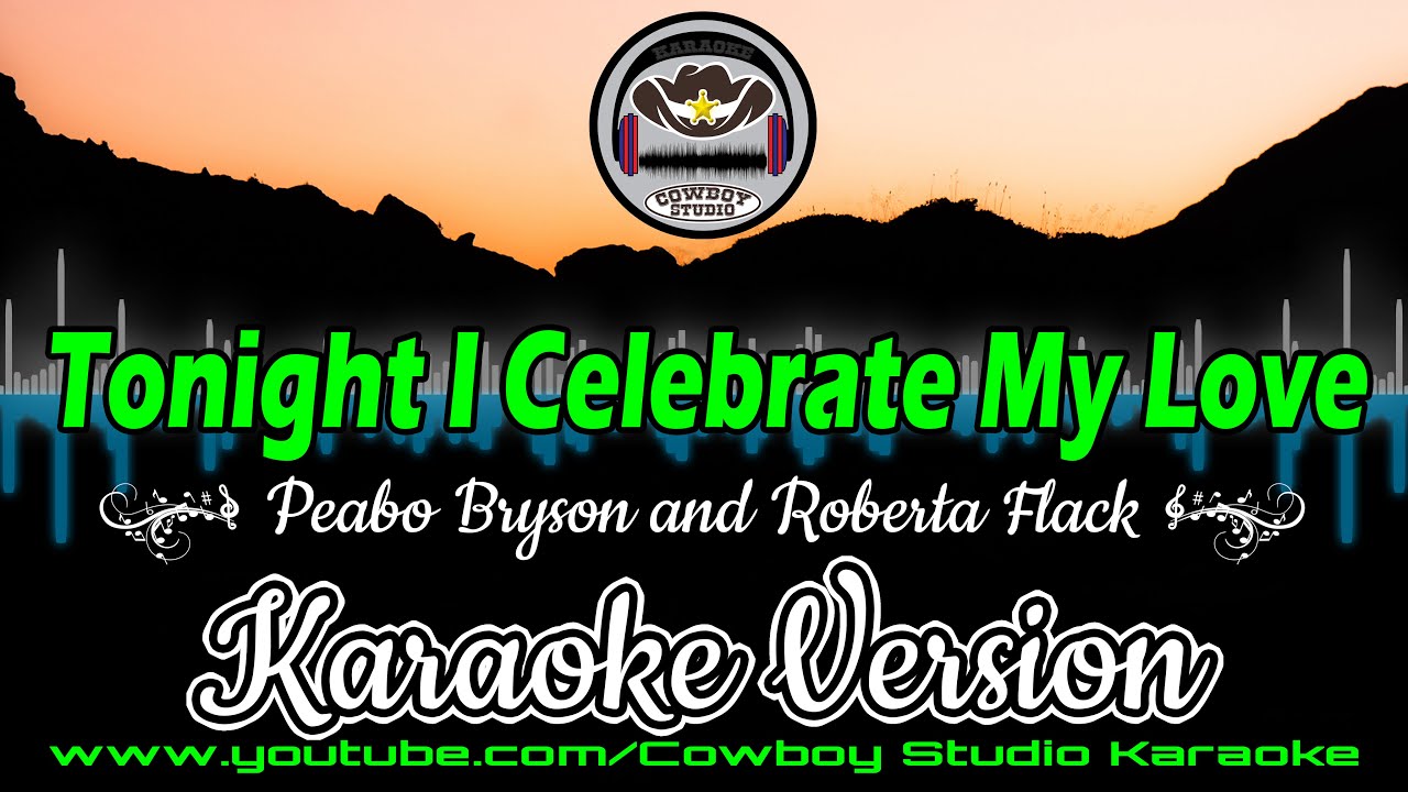 Tonight I Celebrate My Love (Peabo Bryson and Roberta Flack) Karaoke
