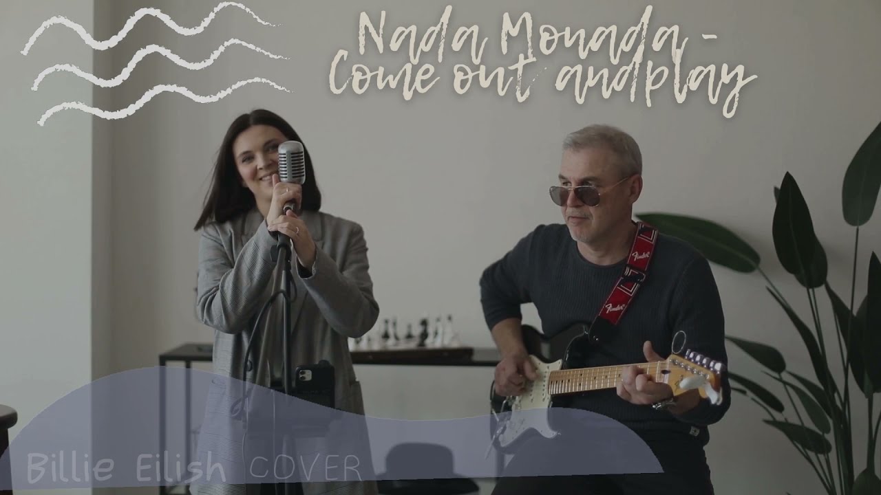 Nada Monada - Come out and play (Billie Eilish Cover)