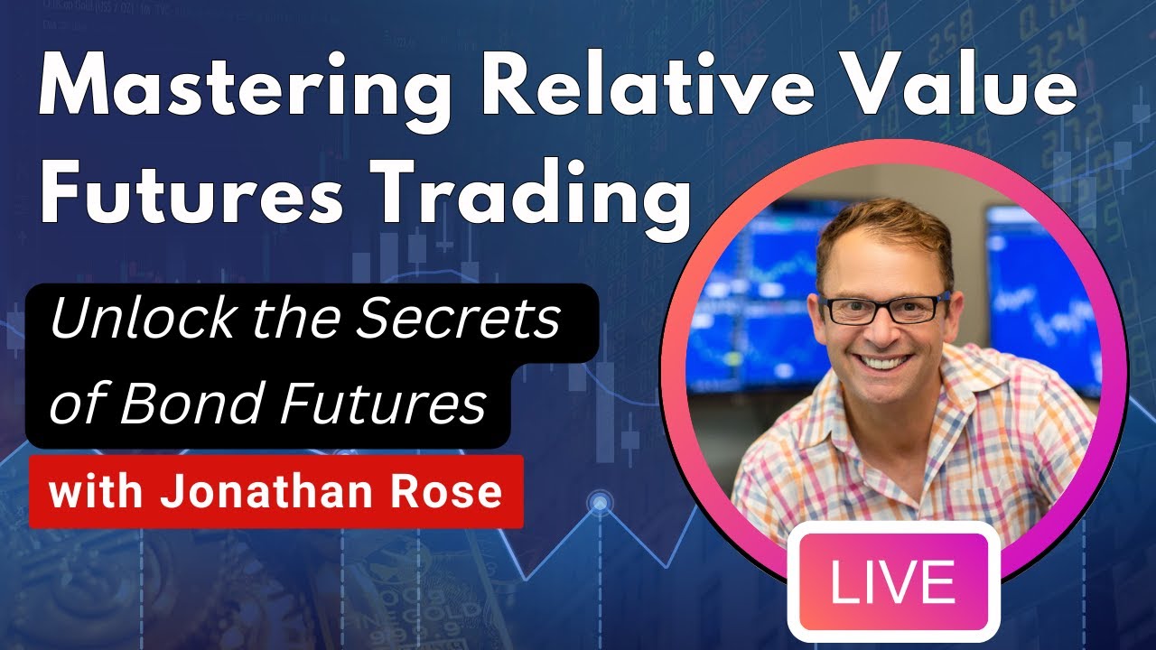 Mastering Relative Value Futures Trading: A Comprehensive Guide with Jonathan Rose