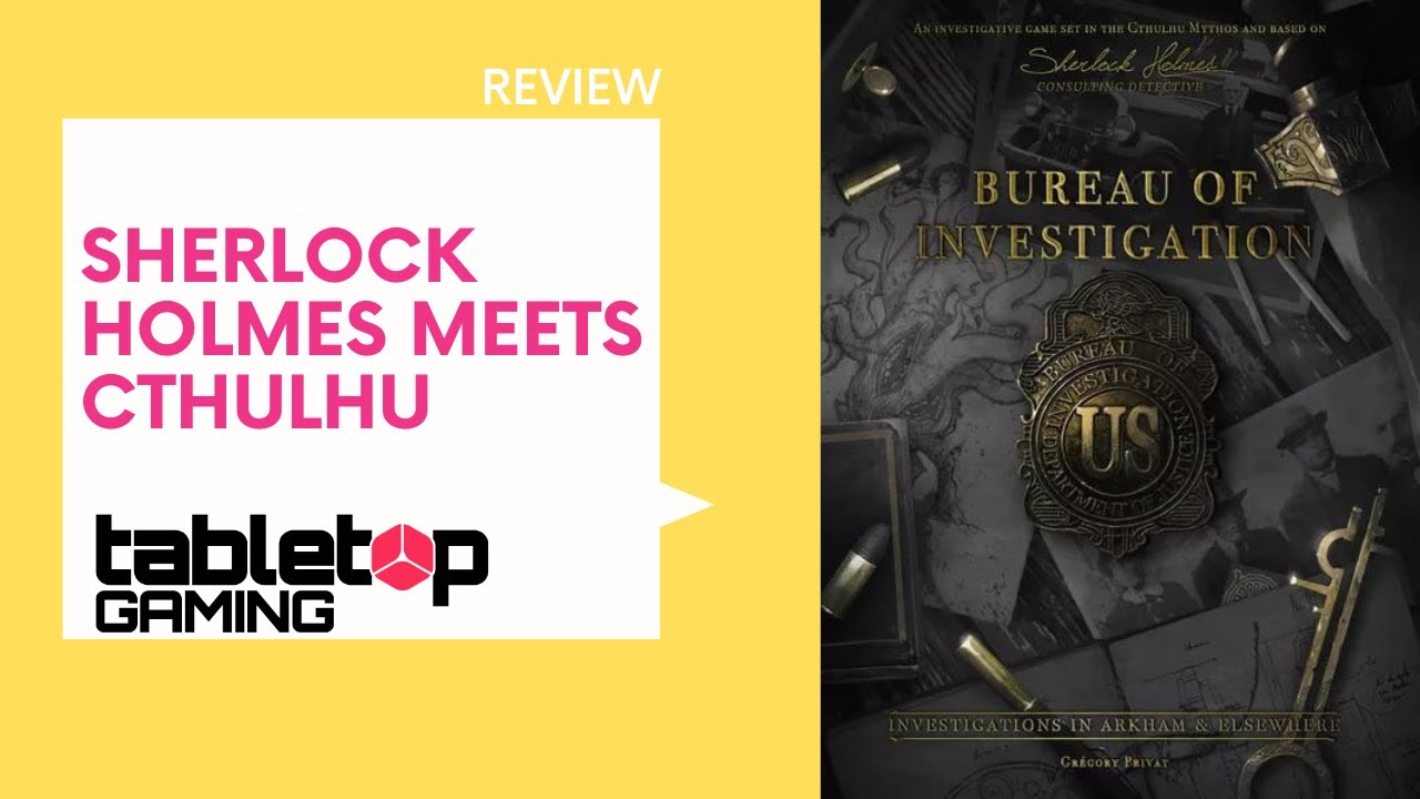 Bureau of Investigation: Investigations in Arkham & Elsewhere... But is it worth it? We review!
