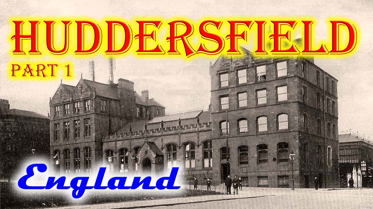 Old photos of Huddersfield, Yorkshire and the Humber, England, United Kingdom - part 1