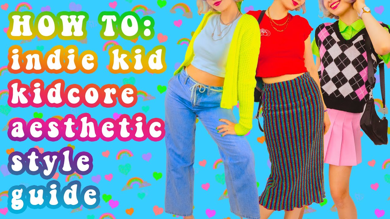 Indie Kid + Kidcore | Aesthetic Internet Style Guide