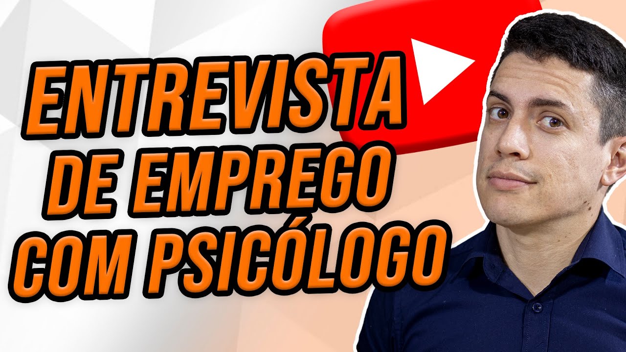 ENTREVISTA DE EMPREGO COM PSICÓLOGO