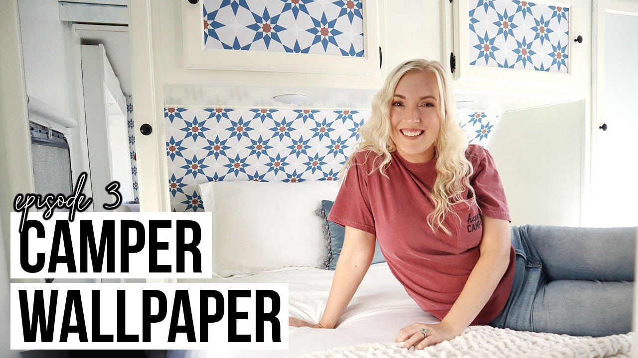 Camper Wallpaper | How to use peel and stick wallpaper | Camper Renovation Episode 3