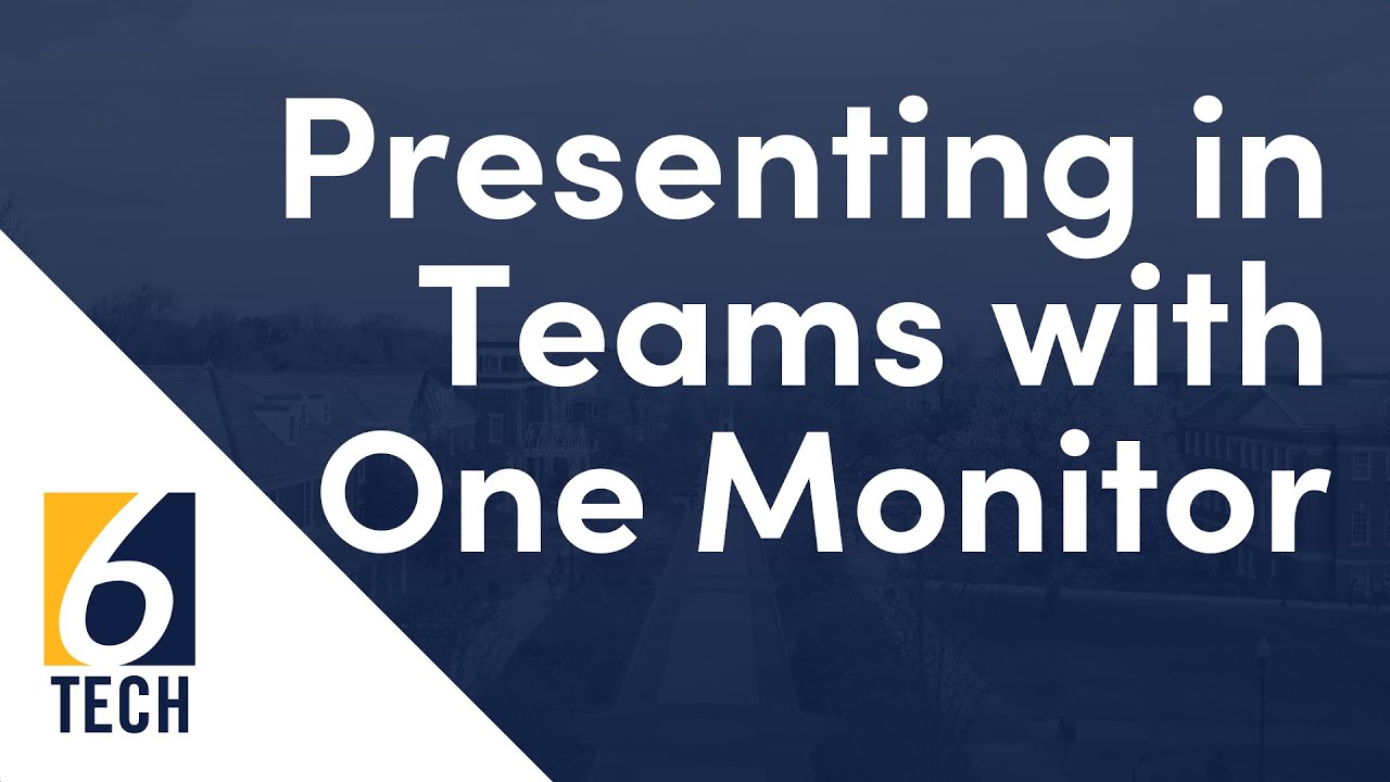 Presenting in Teams with One Monitor