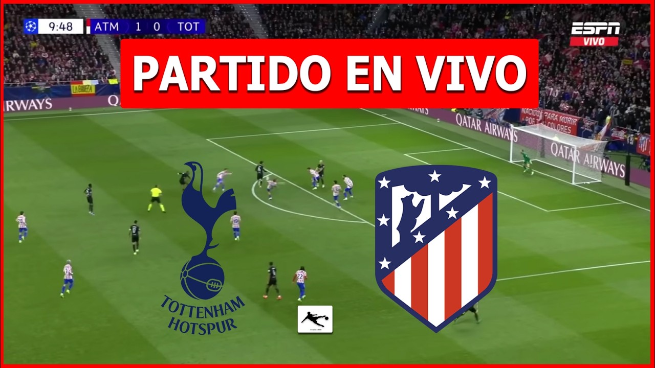 ✅ TOTTENHAM vs ATLETICO MADRID EN VIVO 🏆 JUEGA JULIAN ALVAREZ CHAMPIONS LEAGUE