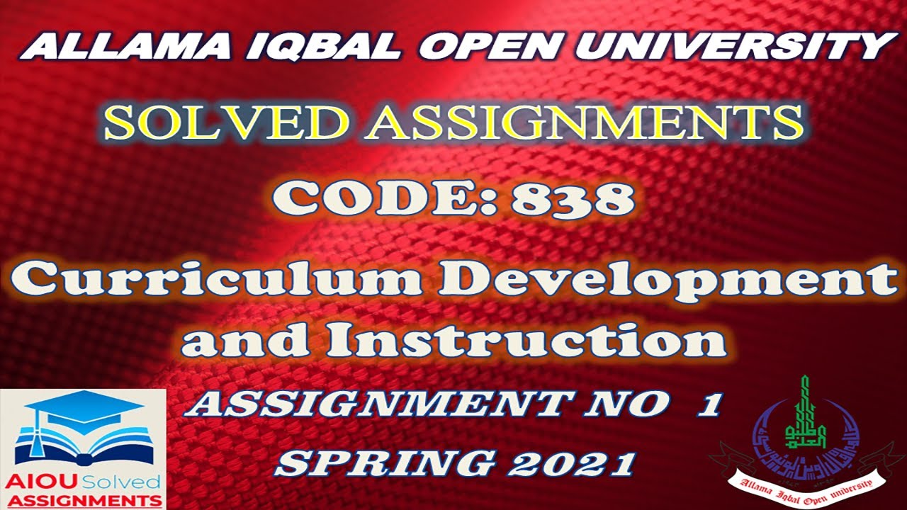 AIOU Solved Assignments | 838 | CURRICULUM DEVELOPMENT & INSTRUCTIONS | Assignment No 1 |Spring 2021