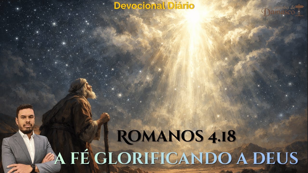 Devocional Diário: Romanos 4.18-22 A Fé glorificando a Deus