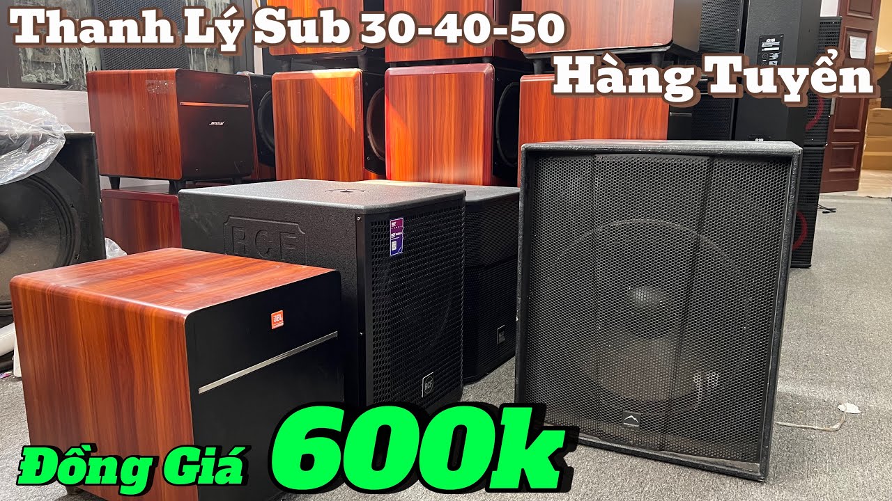 Thanh Lý Sub bass30-40-50 Đồng giá 600k LH 085.9628883