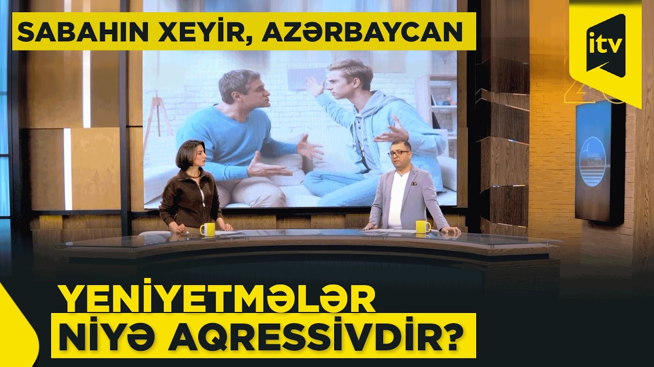 “Sabahın xeyir, Azərbaycan!”, 09.02.2026 | Yeniyetmələrin aqressiyasını necə azaltmalı?