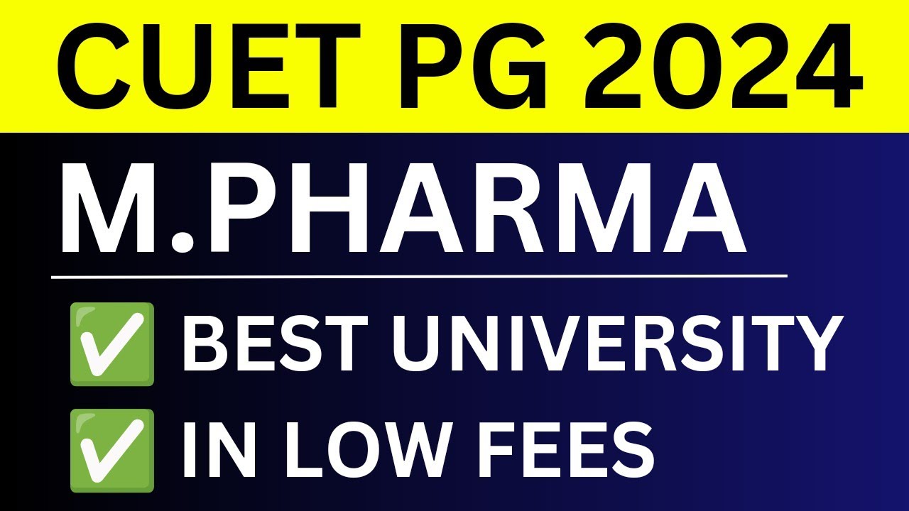 CUET PG 2024 M Pharma Colleges 🔥Top Universities Best Career Option and Placements