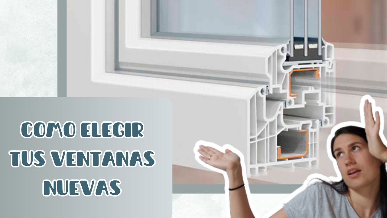 Como ELEGIR tus VENTANAS nuevas // Tipos y Características