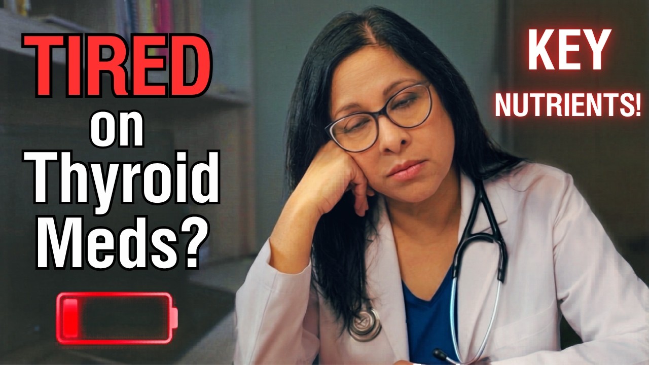 Still Tired on Thyroid Medication? Check These 6 Nutrients