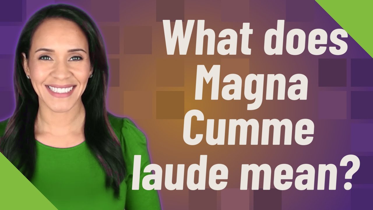 Что означает Magna Cumme laude?
