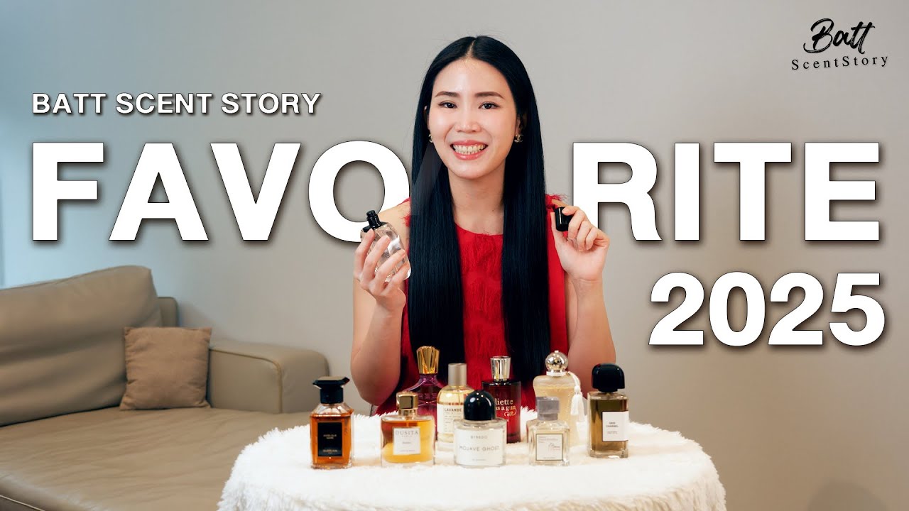 My Favorite 2025 !!! น้ำหอมที่สุดของ Batt Scent Story