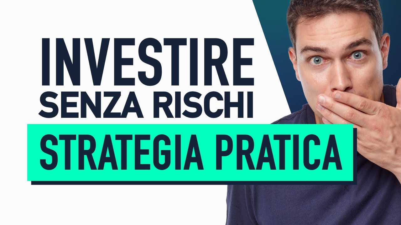 La strategia (PRATICA) di investimento senza rischio che ti lascerà a bocca aperta!